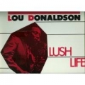 Lou Donaldson - Lush Life Lou Donaldson - Lush Life